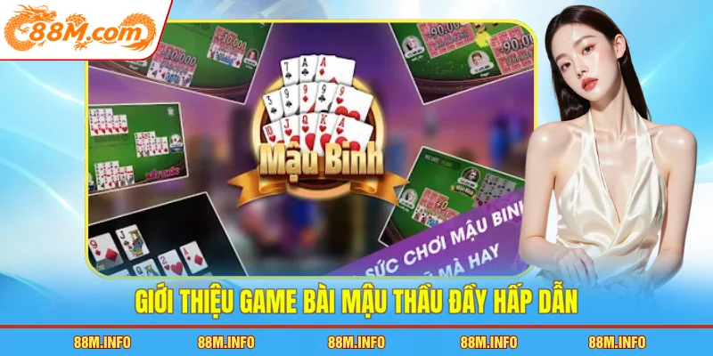 Giới thiệu game bài mậu thầu đầy hấp dẫn