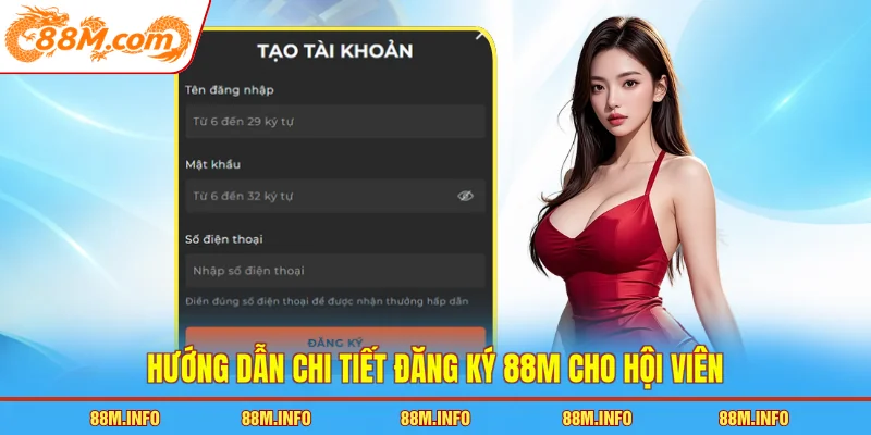 Hướng dẫn chi tiết đăng ký 88M cho hội viên